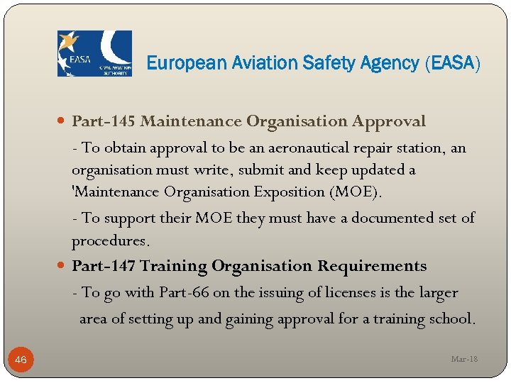 European Aviation Safety Agency (EASA) Part-145 Maintenance Organisation Approval - To obtain approval to