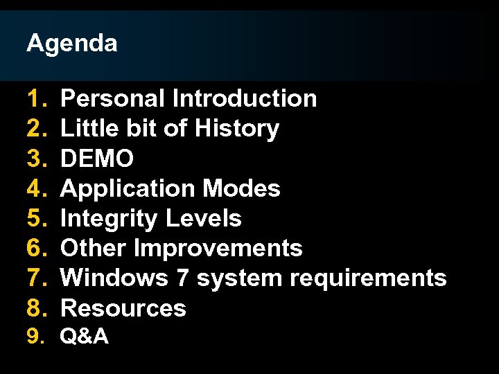 Agenda 1. 2. 3. 4. 5. 6. 7. 8. Personal Introduction Little bit of