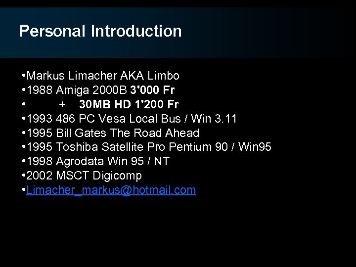 Personal Introduction • Markus Limacher AKA Limbo • 1988 Amiga 2000 B 3'000 Fr