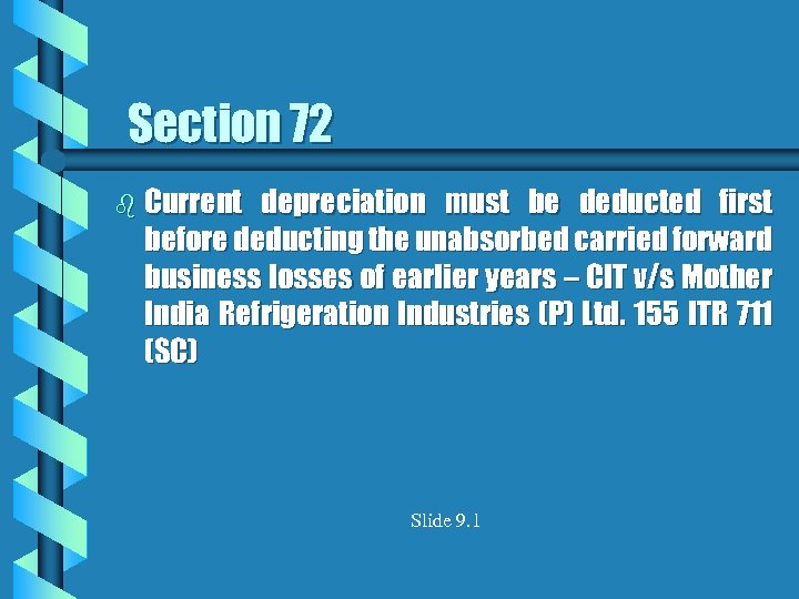 Section 72 b Current depreciation must be deducted first before deducting the unabsorbed carried