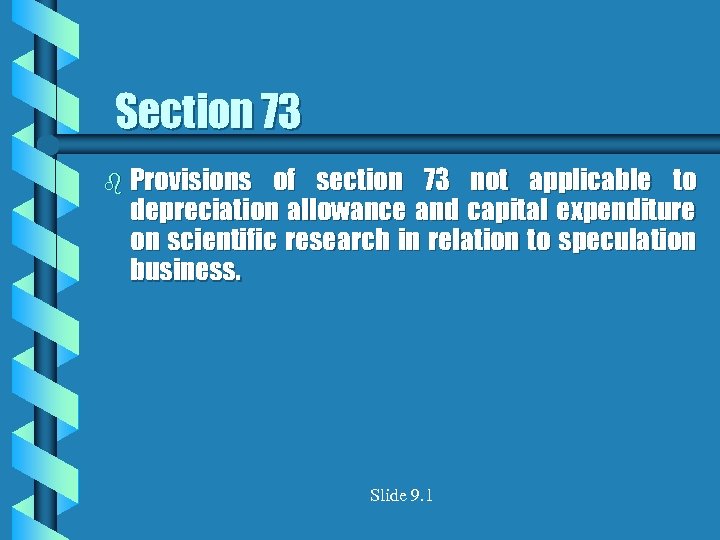 Section 73 b Provisions of section 73 not applicable to depreciation allowance and capital