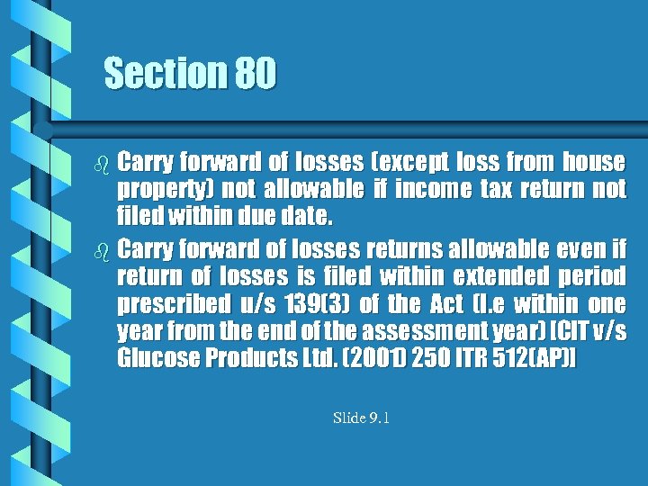 Section 80 b Carry forward of losses (except loss from house property) not allowable