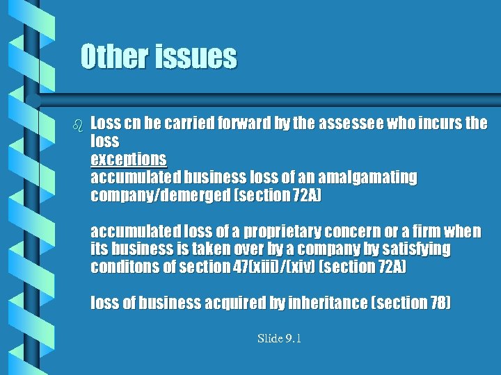 Other issues b Loss cn be carried forward by the assessee who incurs the