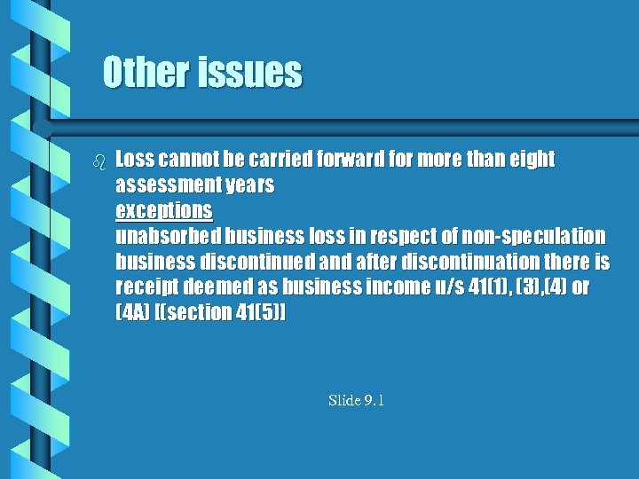 Other issues b Loss cannot be carried forward for more than eight assessment years