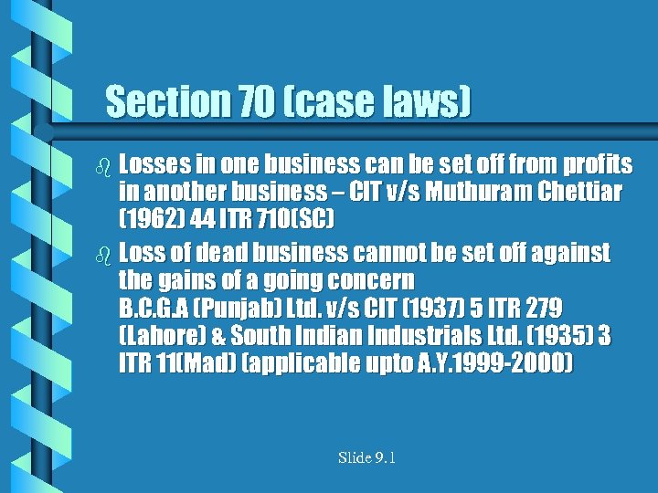 Section 70 (case laws) b Losses in one business can be set off from