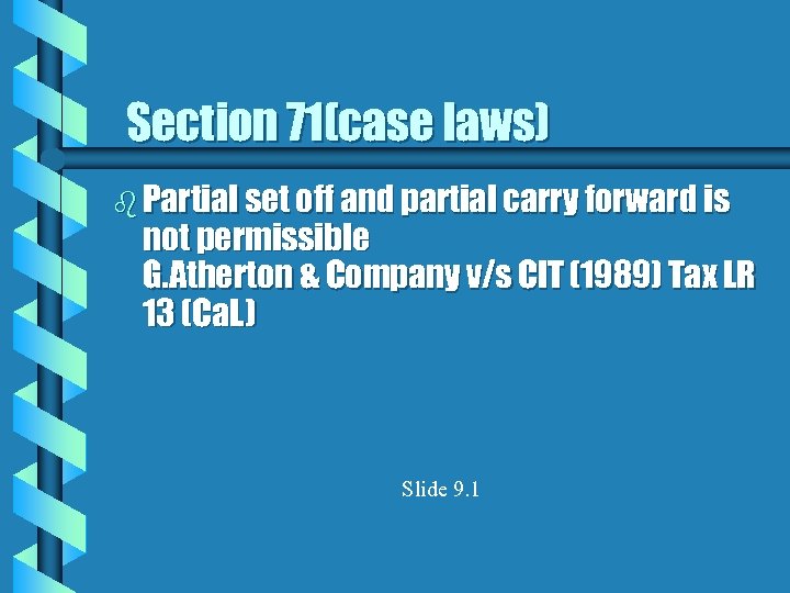 Section 71(case laws) b Partial set off and partial carry forward is not permissible