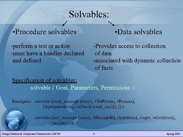 Solvables: • Procedure solvables -perform a test or action -must have a handler declared
