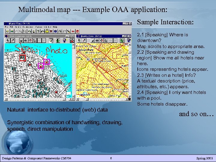 Multimodal map --- Example OAA application: Sample Interaction: 2. 1 [Speaking] Where is downtown?