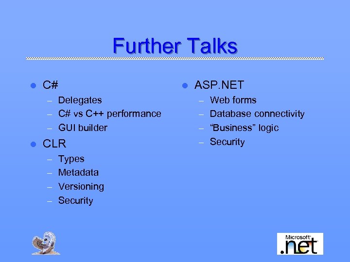 Further Talks l C# l ASP. NET – Delegates – C# vs C++ performance