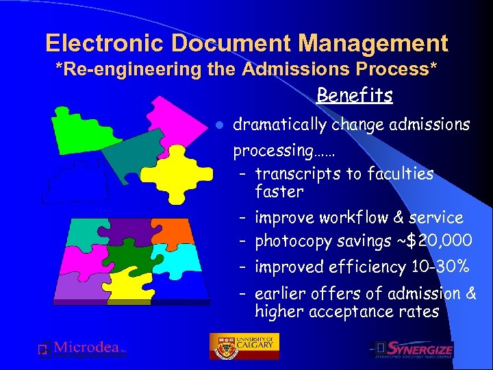 Electronic Document Management *Re-engineering the Admissions Process* Benefits l dramatically change admissions processing…… –