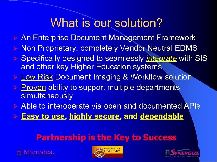 What is our solution? Ø Ø Ø Ø An Enterprise Document Management Framework Non
