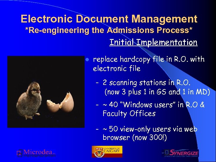 Electronic Document Management *Re-engineering the Admissions Process* Initial Implementation l replace hardcopy file in