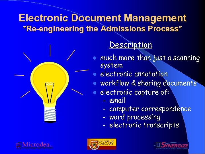 Electronic Document Management *Re-engineering the Admissions Process* Description much more than just a scanning
