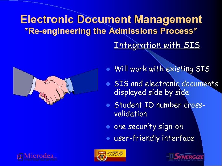 Electronic Document Management *Re-engineering the Admissions Process* Integration with SIS l Will work with
