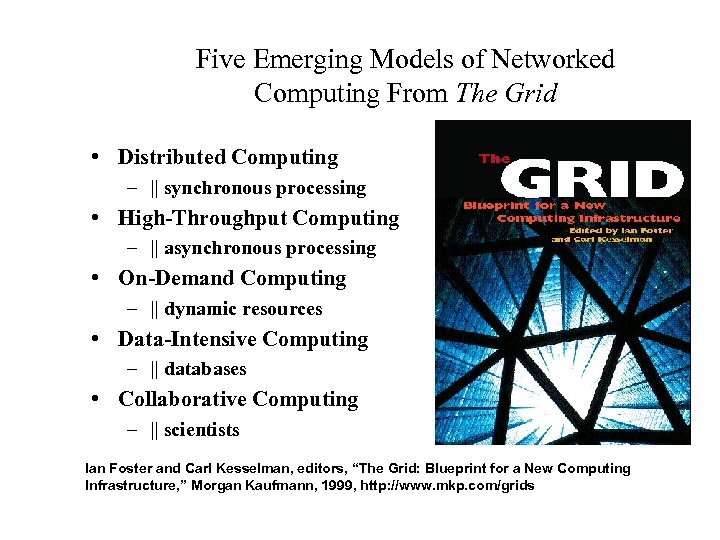 Five Emerging Models of Networked Computing From The Grid • Distributed Computing – ||