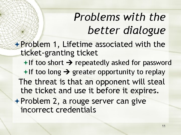 Problems with the better dialogue Problem 1, Lifetime associated with the ticket-granting ticket If