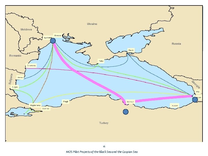 16 MOS Pilot Projects of the Black Sea and the Caspian Sea 