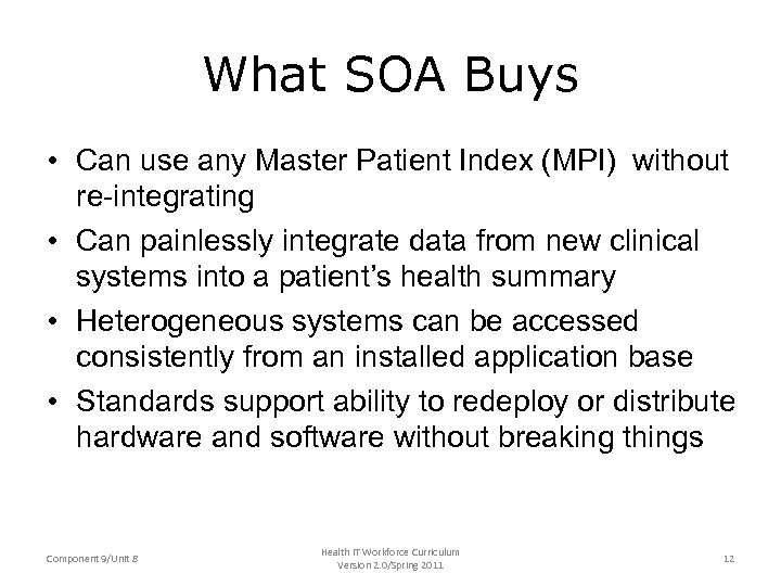 What SOA Buys • Can use any Master Patient Index (MPI) without re-integrating •