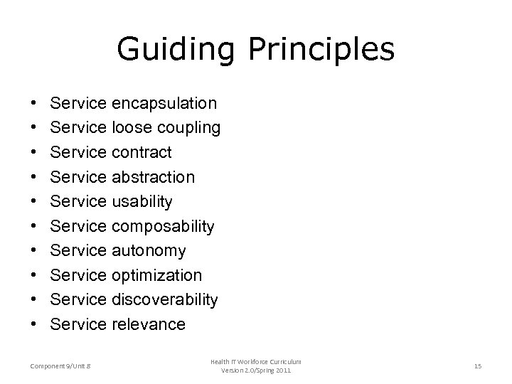 Guiding Principles • • • Service encapsulation Service loose coupling Service contract Service abstraction