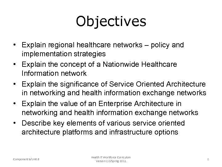 Objectives • Explain regional healthcare networks – policy and implementation strategies • Explain the