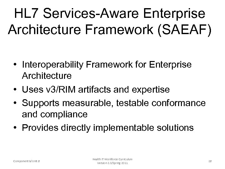 HL 7 Services-Aware Enterprise Architecture Framework (SAEAF) • Interoperability Framework for Enterprise Architecture •