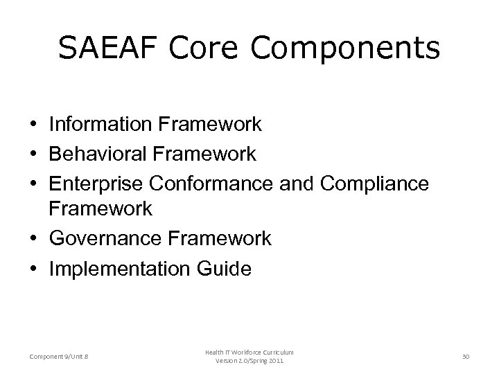 SAEAF Core Components • Information Framework • Behavioral Framework • Enterprise Conformance and Compliance