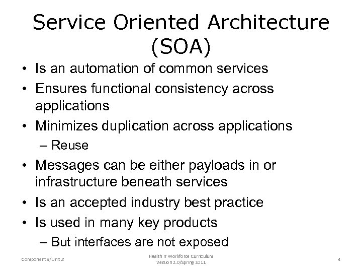 Service Oriented Architecture (SOA) • Is an automation of common services • Ensures functional