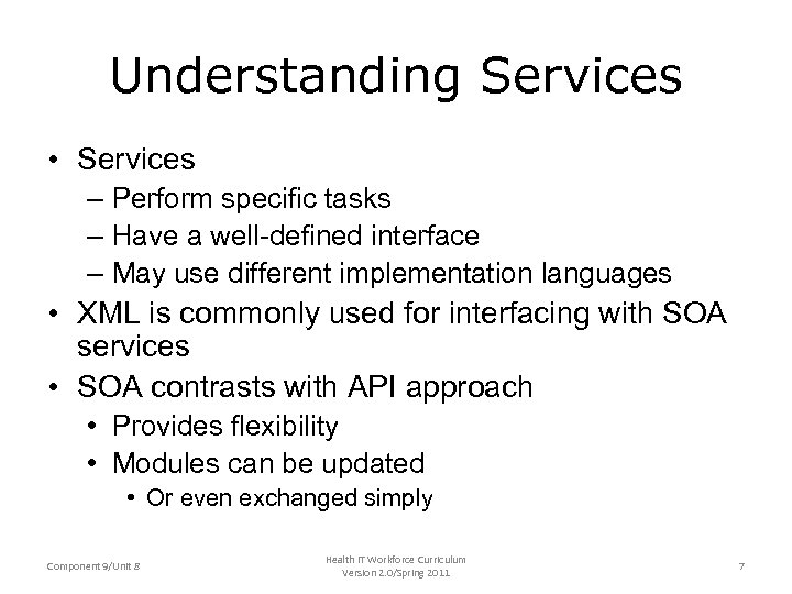 Understanding Services • Services – Perform specific tasks – Have a well-defined interface –