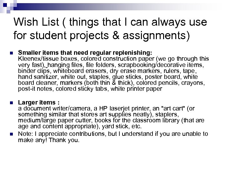 Wish List ( things that I can always use for student projects & assignments)