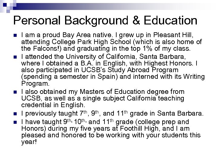 Personal Background & Education n n I am a proud Bay Area native. I