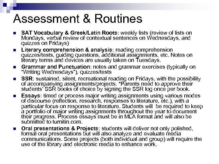 Assessment & Routines n n n SAT Vocabulary & Greek/Latin Roots: weekly lists (review