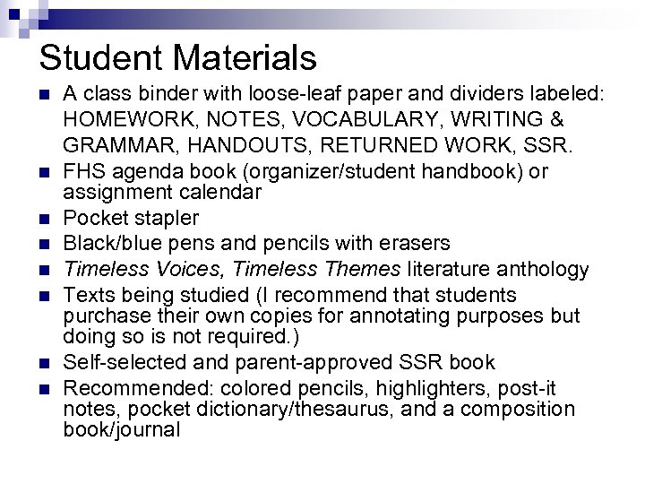 Student Materials n n n n A class binder with loose-leaf paper and dividers