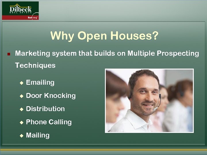 Why Open Houses? n Marketing system that builds on Multiple Prospecting Techniques u Emailing