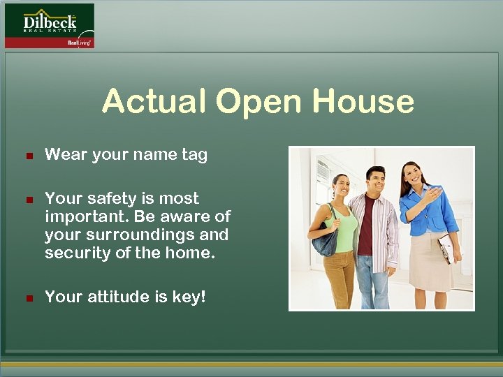 Actual Open House n n n Wear your name tag Your safety is most