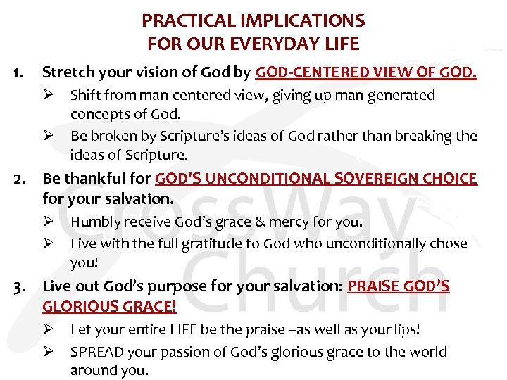 PRACTICAL IMPLICATIONS FOR OUR EVERYDAY LIFE 1. Stretch your vision of God by GOD-CENTERED