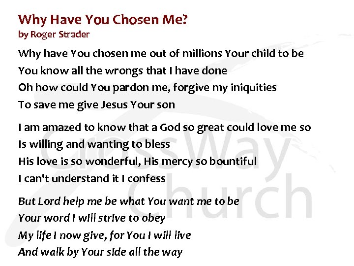 Why Have You Chosen Me? by Roger Strader Why have You chosen me out