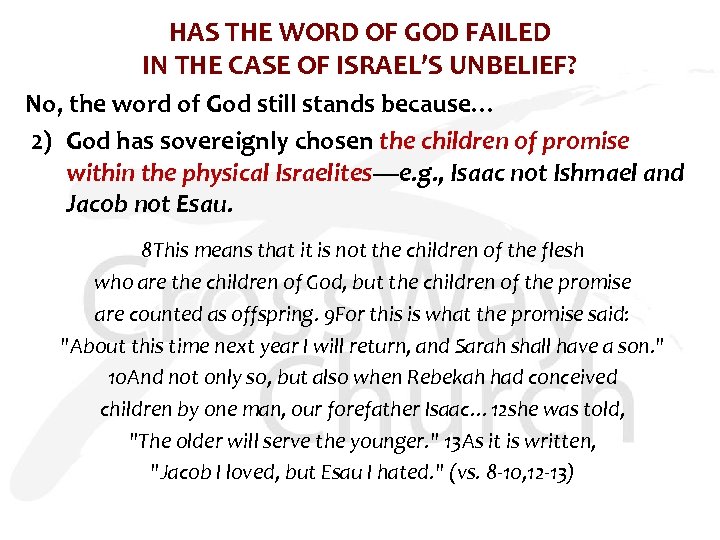 HAS THE WORD OF GOD FAILED IN THE CASE OF ISRAEL’S UNBELIEF? No, the