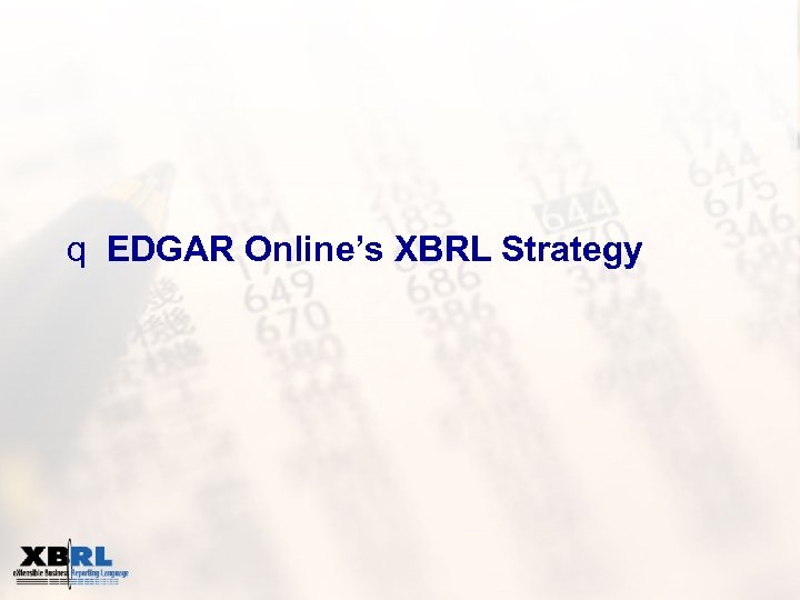 q EDGAR Online’s XBRL Strategy 