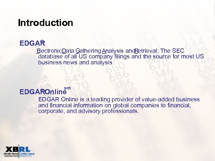 Introduction ® EDGAR Electronic Data Gathering Analysis and. Retrieval: The SEC database of all
