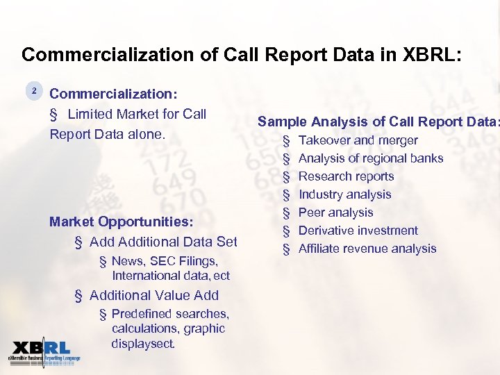 Commercialization of Call Report Data in XBRL: 2 Commercialization: § Limited Market for Call