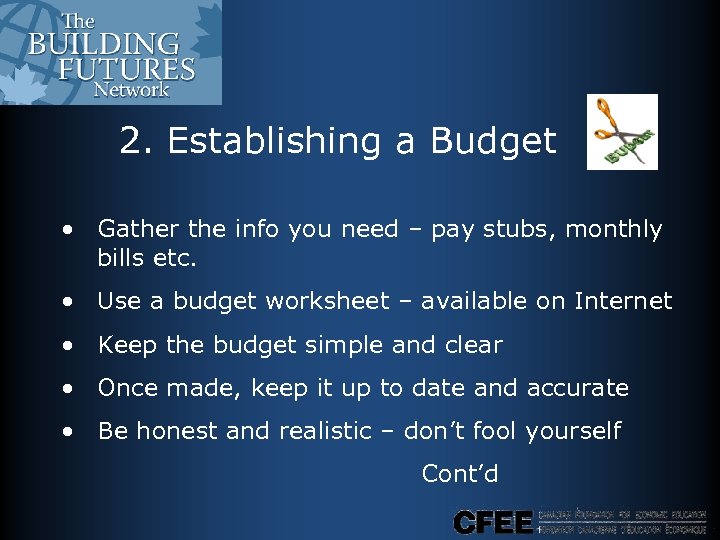 2. Establishing a Budget • Gather the info you need – pay stubs, monthly