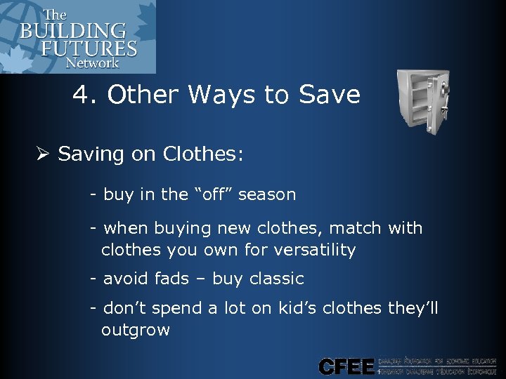 4. Other Ways to Save Ø Saving on Clothes: - buy in the “off”