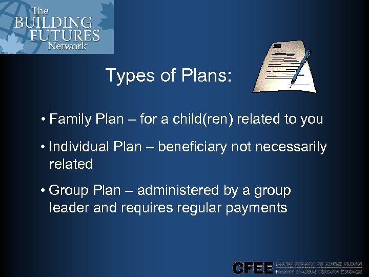 Types of Plans: • Family Plan – for a child(ren) related to you •