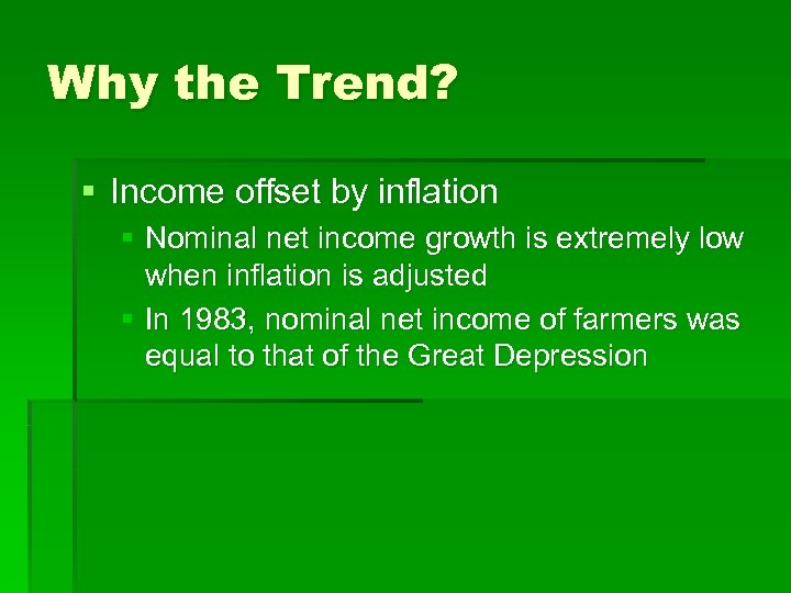 Why the Trend? § Income offset by inflation § Nominal net income growth is