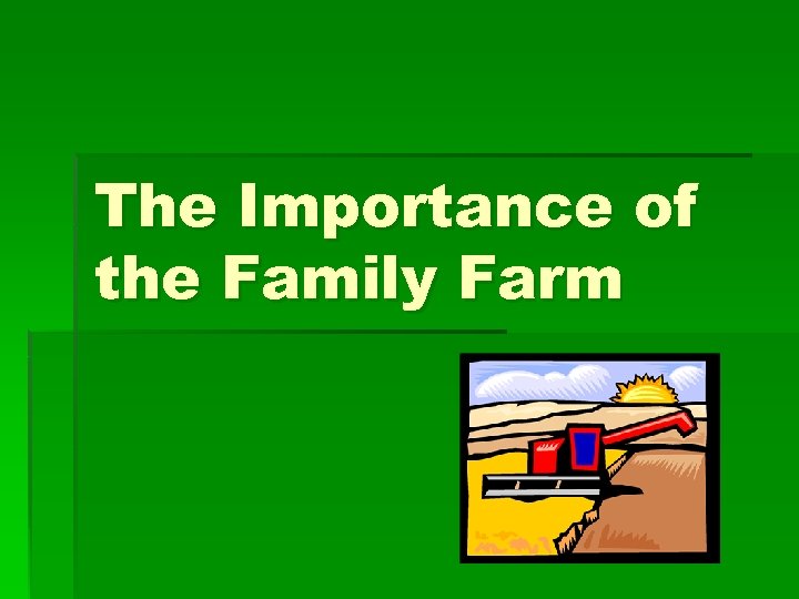 The Importance of the Family Farm 