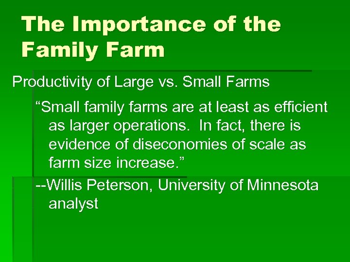 The Importance of the Family Farm Productivity of Large vs. Small Farms “Small family