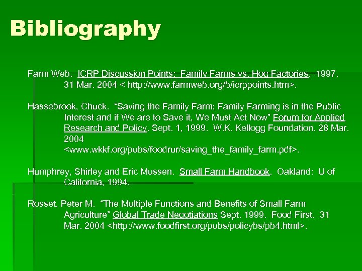 Bibliography Farm Web. ICRP Discussion Points: Family Farms vs. Hog Factories. 1997. 31 Mar.