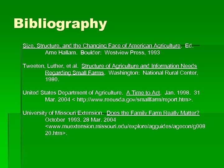 Bibliography Size, Structure, and the Changing Face of American Agriculture. Ed. Arne Hallam. Boulder: