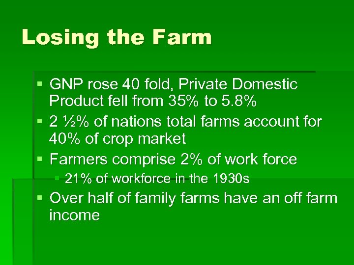 Losing the Farm § GNP rose 40 fold, Private Domestic Product fell from 35%