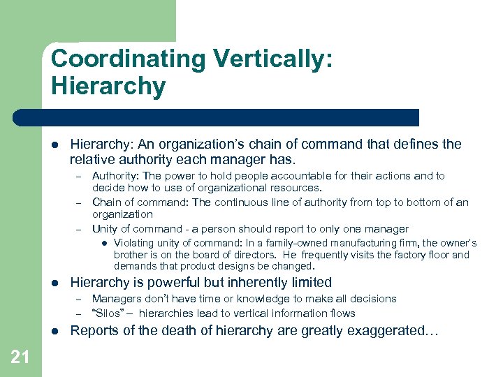 Coordinating Vertically: Hierarchy l Hierarchy: An organization’s chain of command that defines the relative